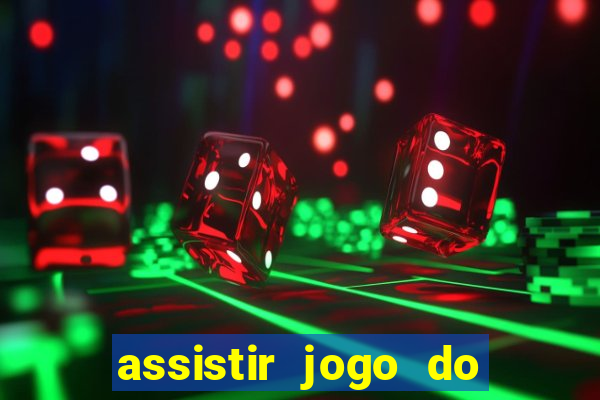 assistir jogo do flamengo ao vivo no multicanais